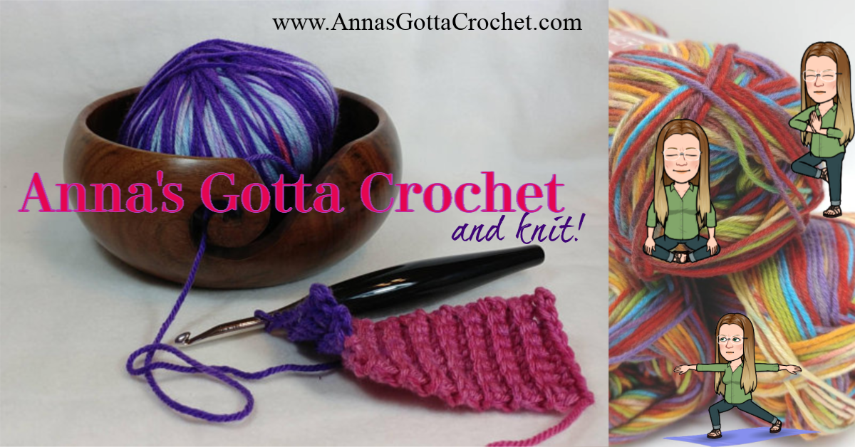 ANNA'S GOTTA CROCHET & Knit Too