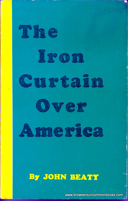 Uncommonbooks Iron Curtain Over America By John Beaty