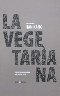 La vegetariana, novela de Han Kang - Crítica literaria por Germán