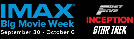 MKT 1382 IMAXBigMovieWeek Landingpage header Catch Star Trek, Fast Five and Inception on IMAX