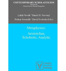Metaphysics: Aristotelian, Scholastic, Analytic (Ontos 2012)