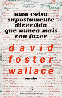 'Uma coisa supostamente divertida que nunca mais vou fazer', de David Foster Wallace
