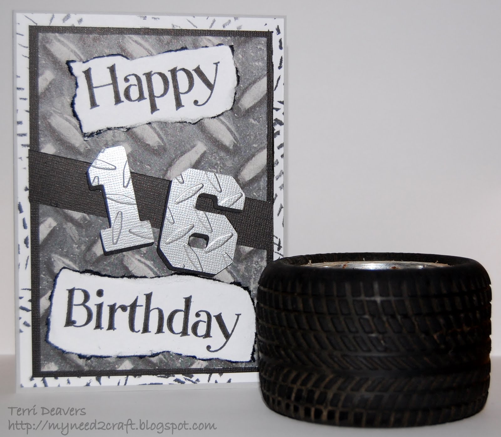 MyNeed2Craft by Terri Deavers: My nephew's 16th birthday card...