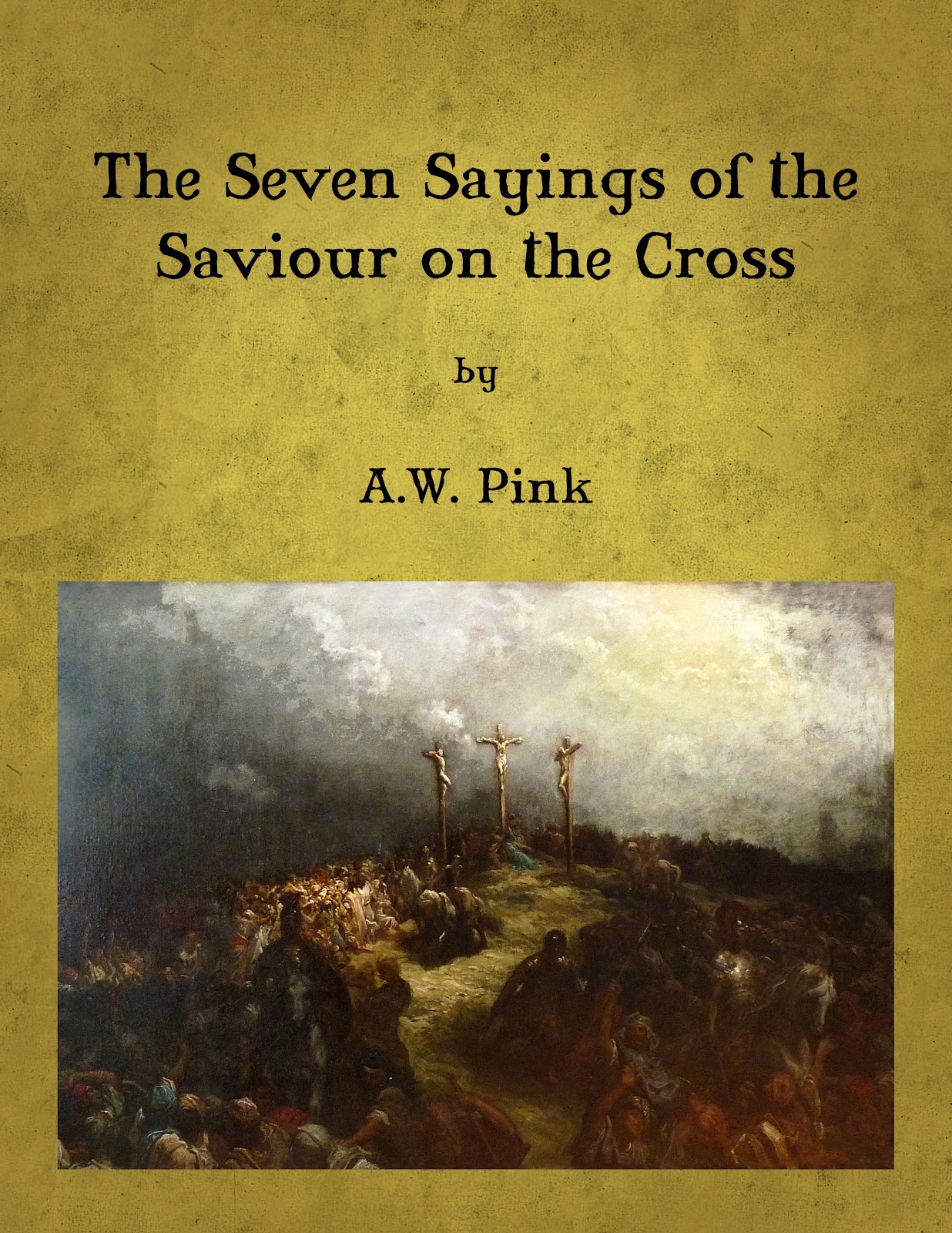Seven Sayings Of The Saviour A.w. Pink