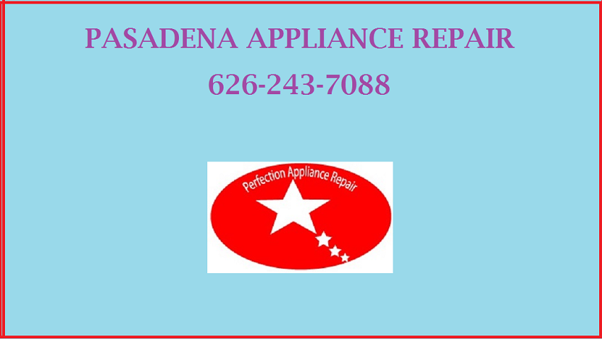 Pasadena Appliance Repair - (626) 243-7088