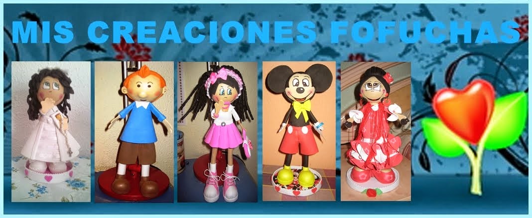        MIS    CREACIONES    FOFUCHAS