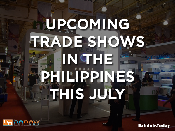 Upcoming Trade Shows in the Philippines this July 