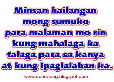 Minsan kailangan mo din sumuko, para malaman mo kung mahalaga ka talaga sa kanya at kung ipaglalaban ka