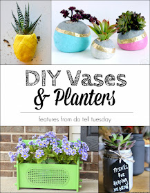 DIY Vases & Planters on Diane's Vintage Zest!  #diy #home #garden