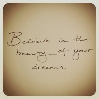 Dream and believe
