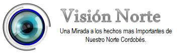VISION NORTE- Noticias Prensa de San Francisco del Chañar y el norte de cordoba