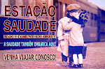 Estação... Saudade!