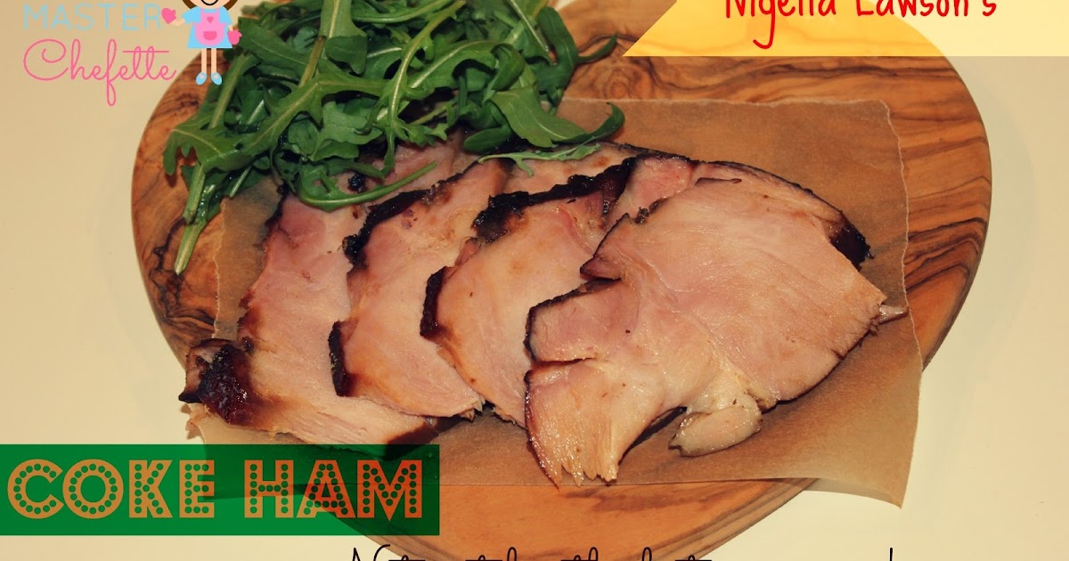 Sprinkles & Spatulas Nigella Lawson's Coca Cola Ham