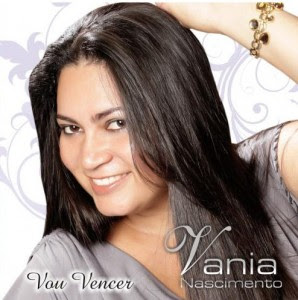 Vania Nascimento - Vou Vencer 2011 Vania Nascimento - Vou Vencer 2011