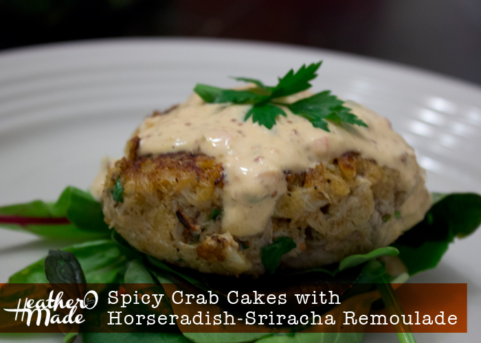 Heather O Made Spicy Crab Cakes with HorseradishSriracha Remoulade