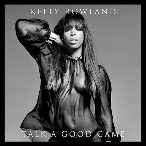 Album art: Kelly Rowland - Talk a good game | randomjpop.blogspot.co.uk