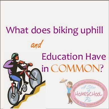 What does biking uphill and education have in common? by A Slice of Homeschool Pie.com #homeschool