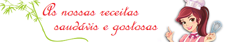 As Nossas Receitas Saudáveis e Gostosas