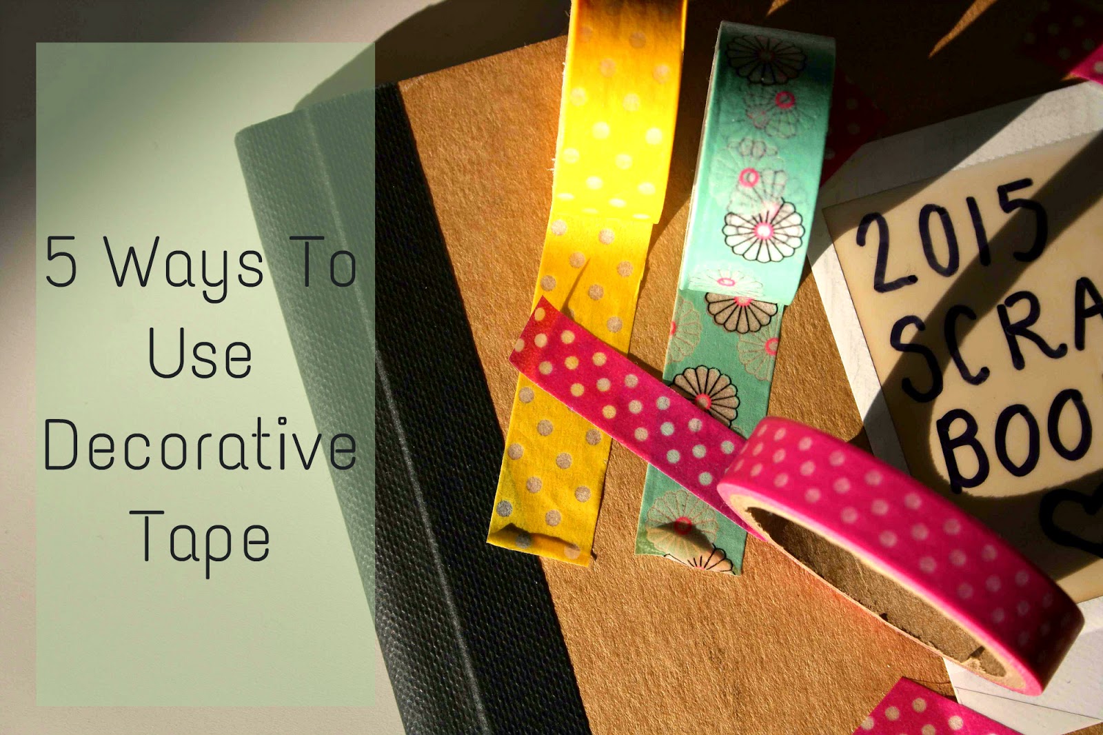 5 Ways To Use Decorative Tape Forever September