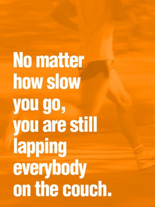 No%2BMatter%2BHow%2BSlow%2BYou%2BGo%2B-%2BYou%2BAre%2BStill%2BLapping%2BEverybody%2BOn%2BThe%2BCouch.jpeg