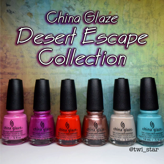 twistar Nail Art Blog China Glaze Desert Escape Collection Summer