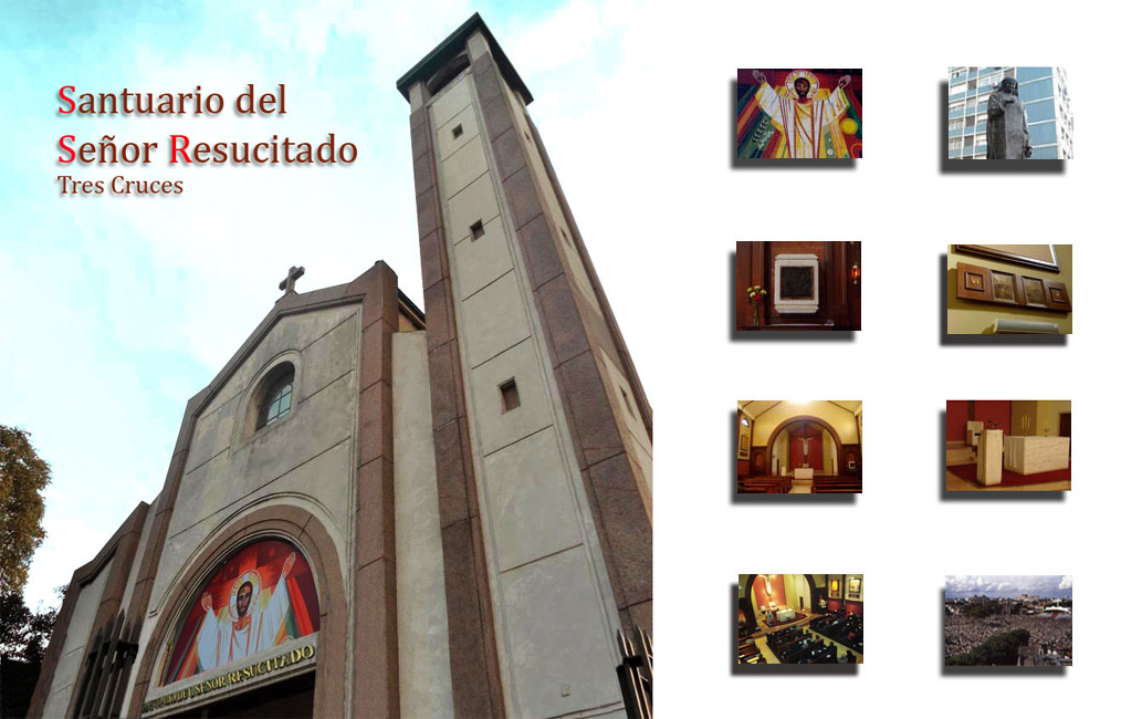 Santuario del Señor Resucitado, Iglesia Tres Cruces, Capilla Tres Cruces, Santuario Tres Cruces