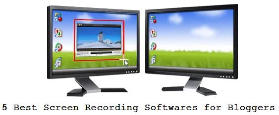 5 Best Screen Recording Softwares for Bloggers