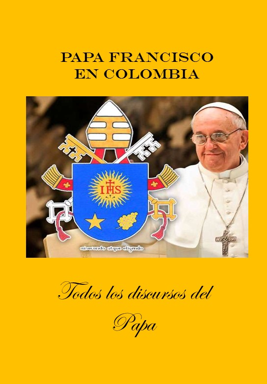 PAPA FRANCISCO EN COLOMBIA