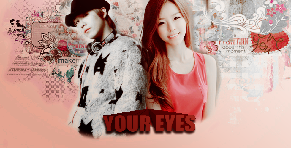 Your eyes...