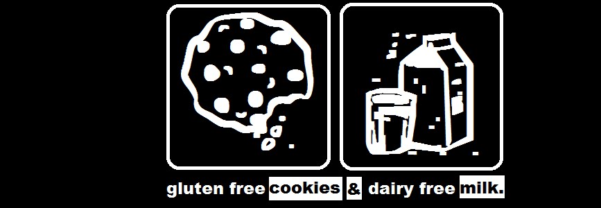 (Gluten Free) Cookies & (Dairy Free) Milk