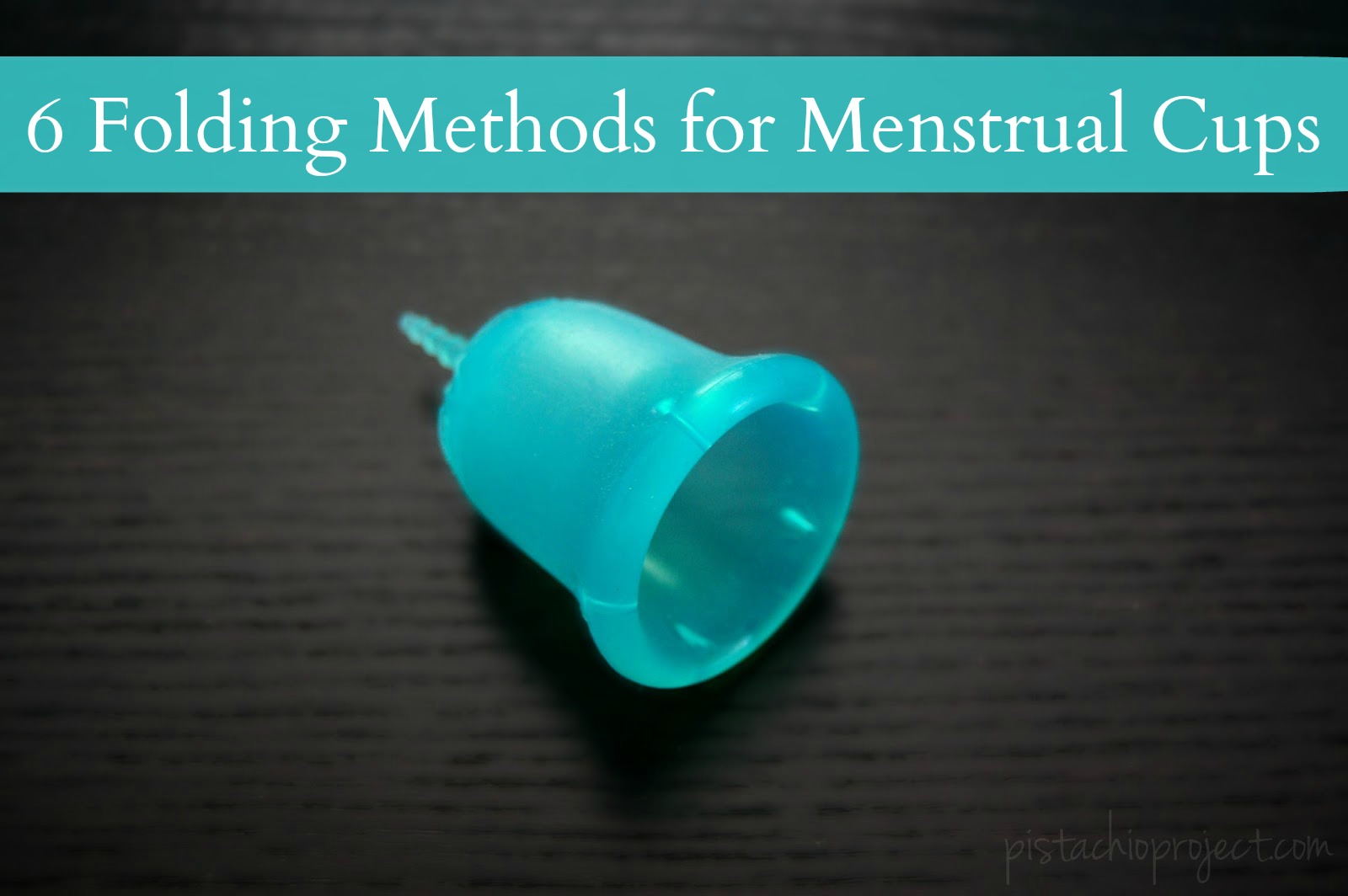 6 Folding Methods for Menstrual Cups The Pistachio Project
