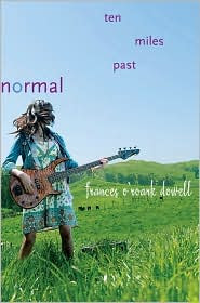 Review: Ten Miles Past Normal by Frances O’Roark Dowell.