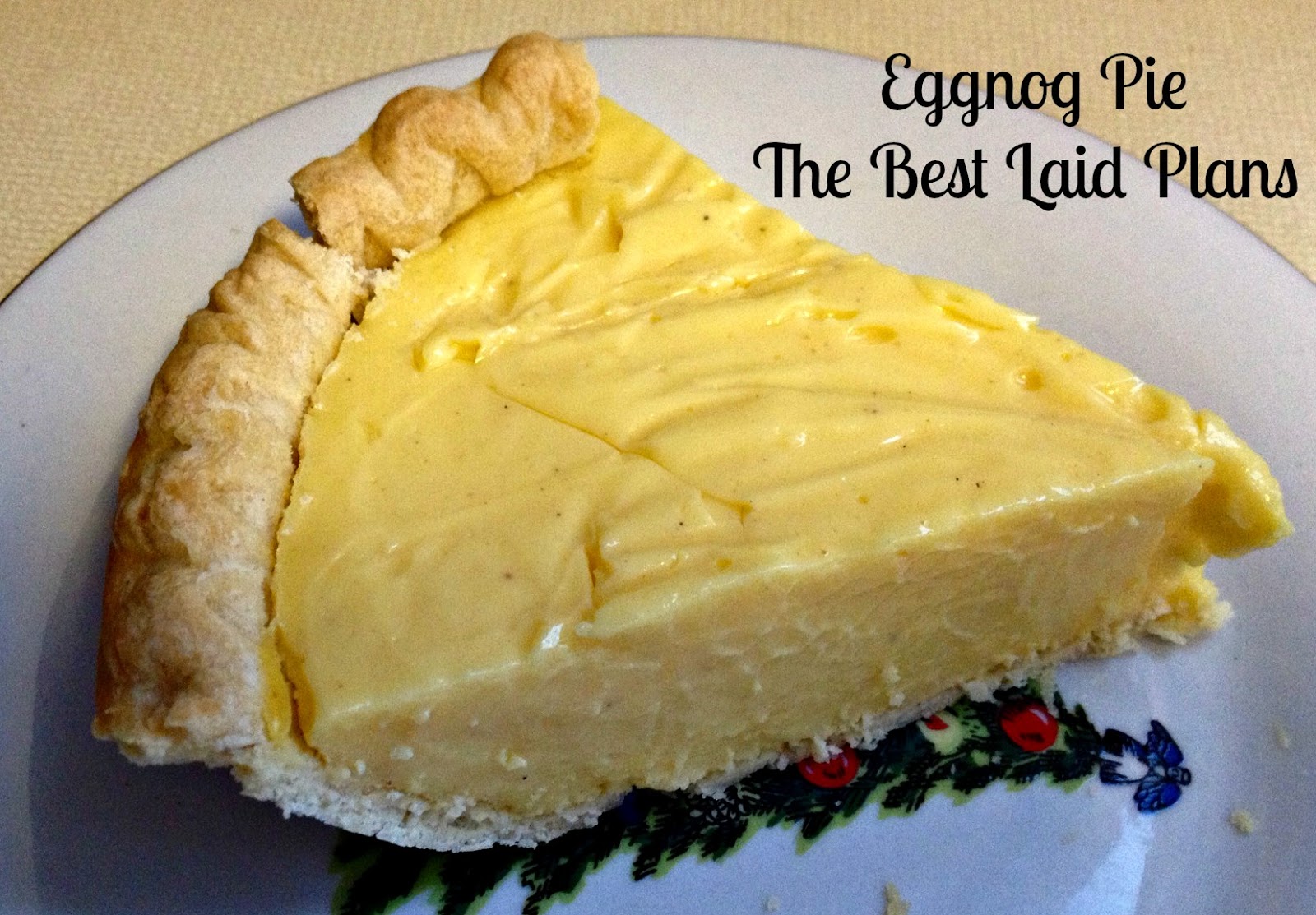 The Best Laid Plans Eggnog Pie Recipe So Creamy & Delicious