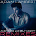 2015-11-17 Remix: 'Another Lonely Night' Pop Remix - Adam Lambert