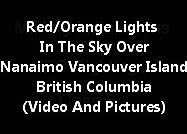 Red/Orange Lights In The Sky Over Nanaimo Vancouver Island British Columbia (Video And Pictures)