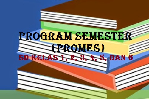 Program Semester (Promes) KTSP Kelas 1-6 SD