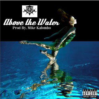 Q Da Kid Above The Water Lyrics