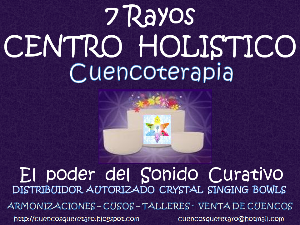 7 RAYOS CENTRO HOLISTICO CUENCOTERAPIA - EL PODER DEL SONIDO