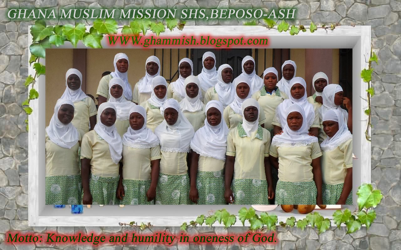 GHANA MUSLIM MISSION SENIOR HIGH SCHOOL, BEPOSO- ASHANTI, GHANA