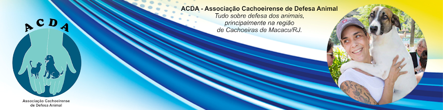 ACDA - Associação Cachoeirense de Defesa Animal.