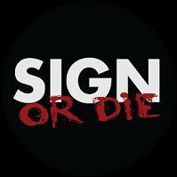 Sign or Die