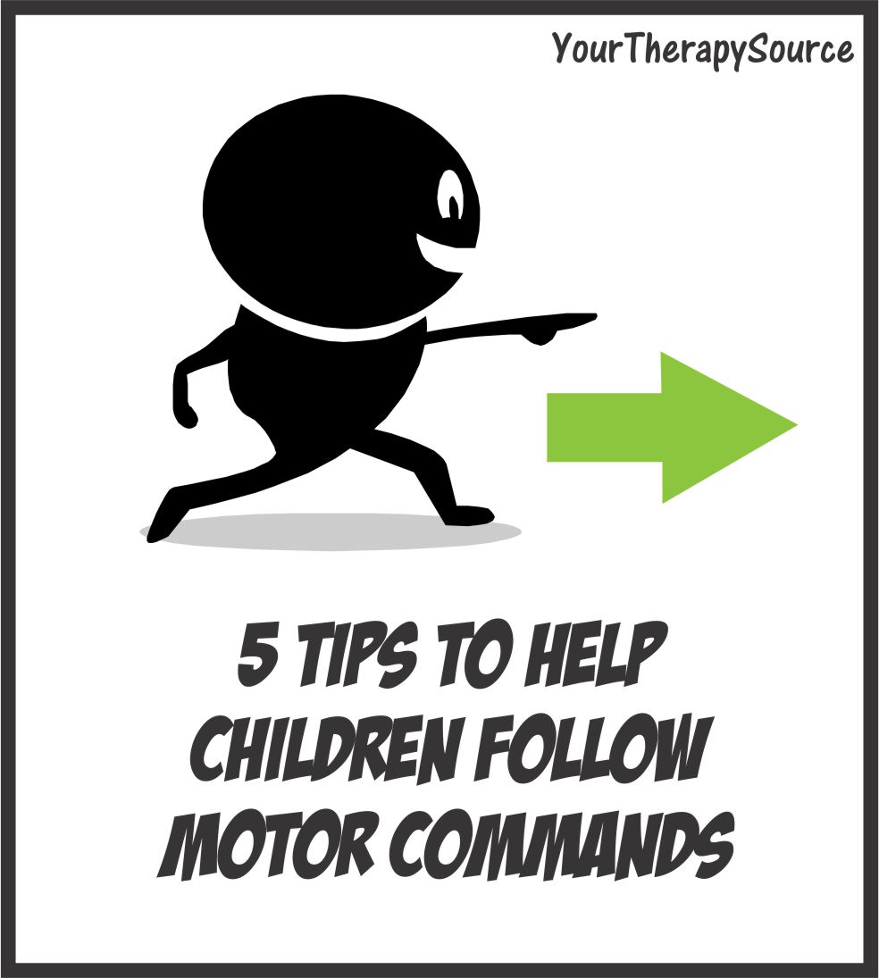 5 Tips to Help Children Follow Motor Commands Your Therapy Source
