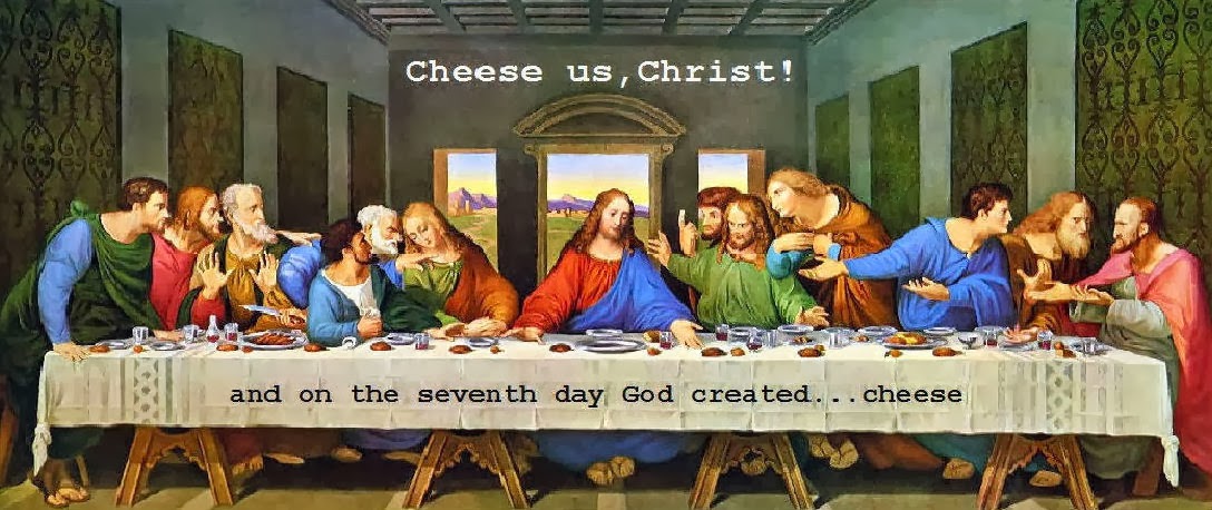 Cheese us, Christ!