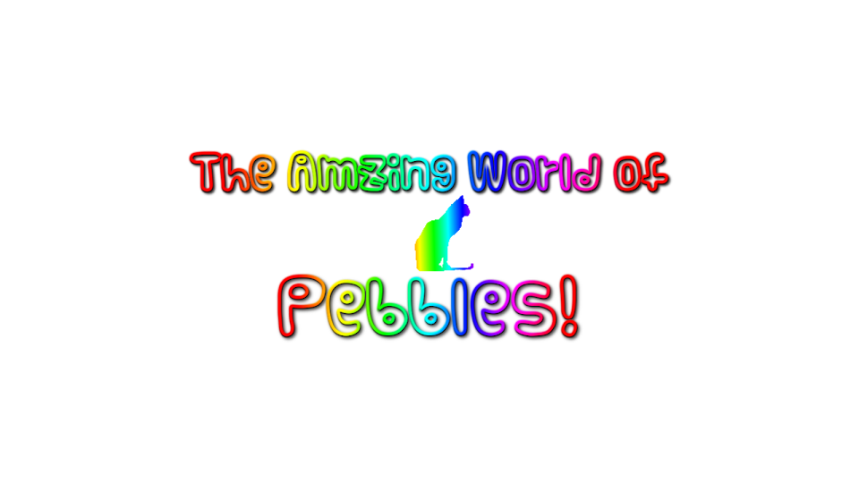 The Amazing World of Pebbles!