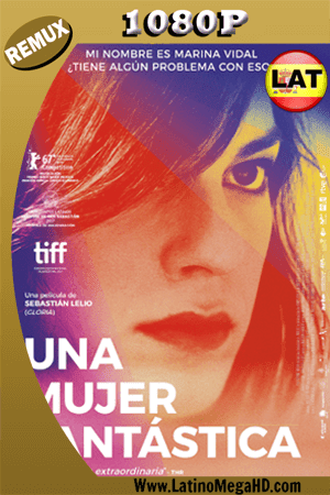 Una Mujer Fantástica (2017) Latino HD BDREMUX 1080P (2017)