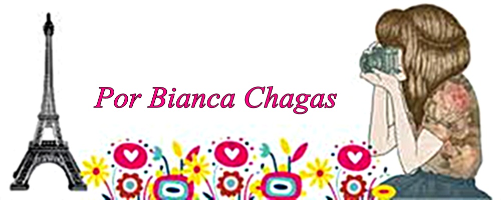 Por Bianca Chagas
