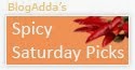 BlogAdda's Spicy Saturday Picks