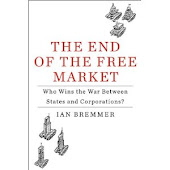 The End of the Free Market: Who Wins the War Between States and Corporations?