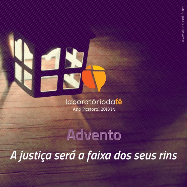 A justiça será a faixa dos seus rins Celebrar o domingo segundo de Advento (Ano A), no Laboratório da fé, 2013