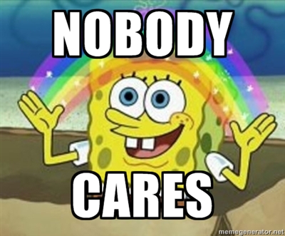 spongebob+nobody+cares.jpg